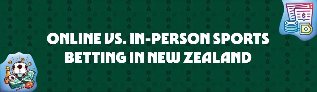 online vs in-person sports betting in new zealand