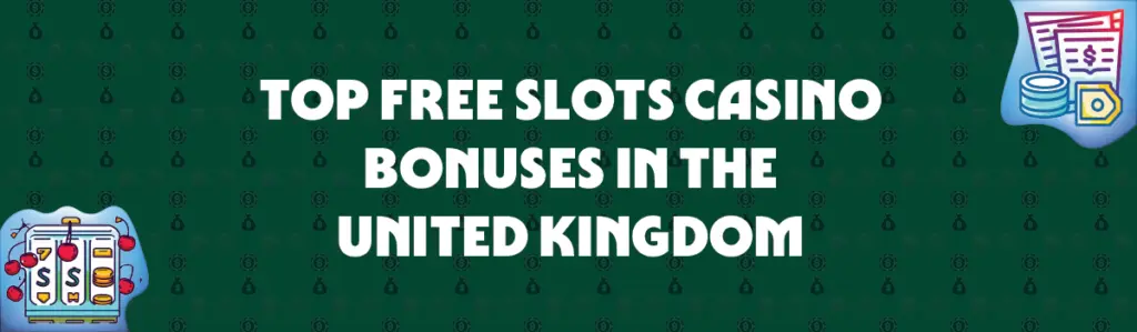 top free slots casino bonuses in the united kingdom