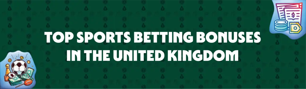 top sports betting bonuses in the united kingdom