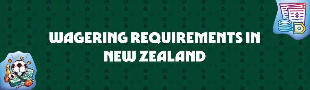 wagering requirements in new zealand