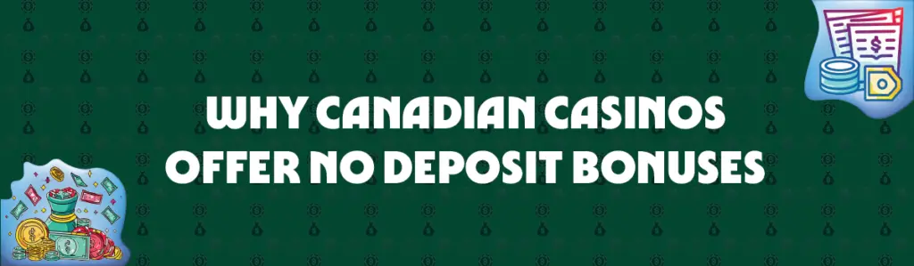 why Canadian casinos offer no deposit bonuses