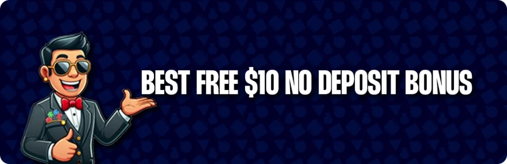 Comparison Of Top Casinos Offering $10 Free No Deposit Bonuses