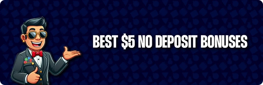 Comparison Of Top Online Casinos Offering $5 Free No Deposit Bonuses