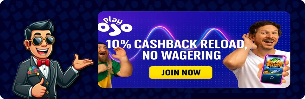 PlayOJO — 10% Cashback Reload, No Wagering