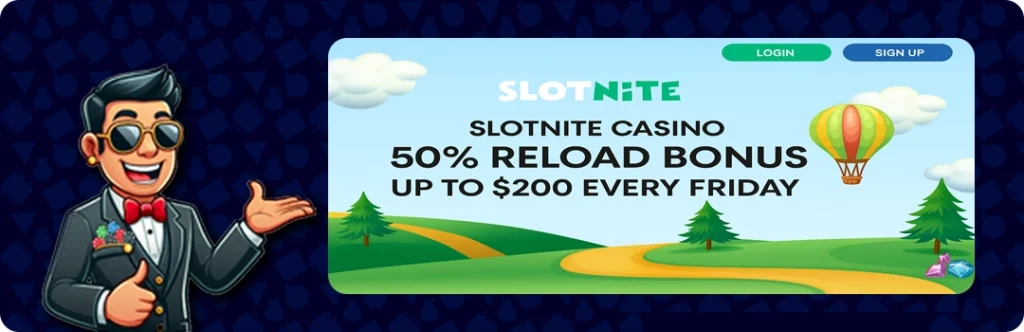 Slotnite Casino — 50% Reload Bonus up to $200 Every Friday