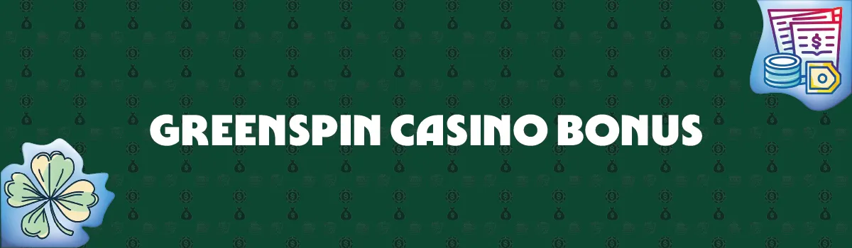 GreenSpin Casino Bonus