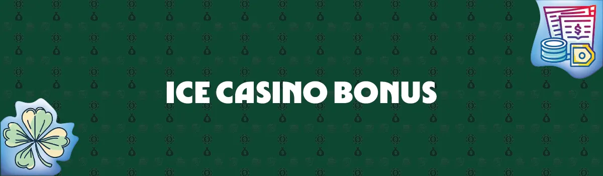 Ice Casino Bonus