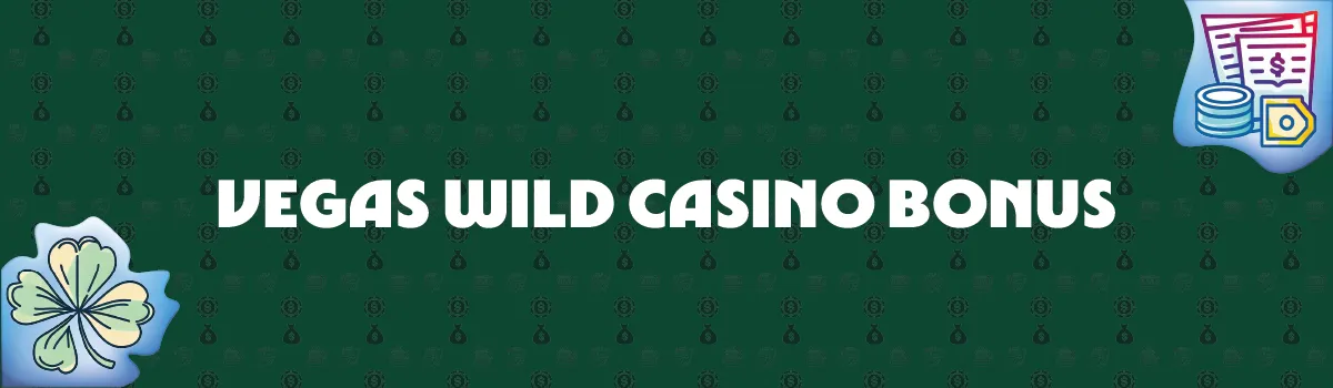 Vegas Wild Casino Bonus